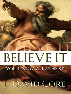 cover image of Believe It, You Know an Atheist